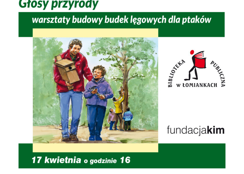 Głosy przyrody -warsztaty budowy budek lęgowych dla ptaków