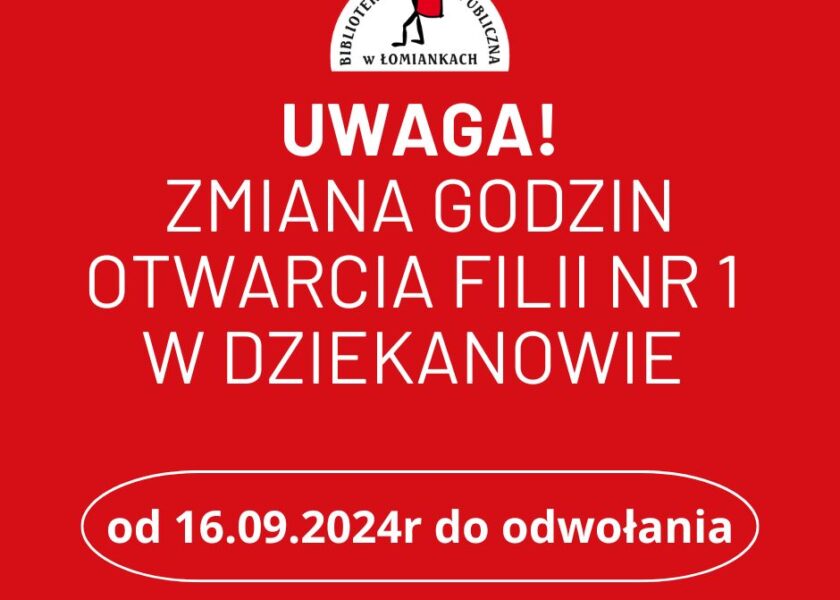 Zmiany godzin otwarcia Filii nr 1 w Dziekanowie